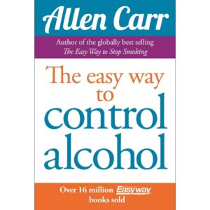 The Easy Way To Control Alcohol By Allen Carr