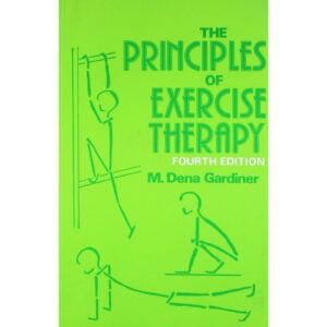 The Principle Of Exercise Therapy By M. Dena Gardiner