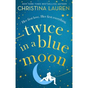 Twice In A Blue Moon By Christina Lauren
