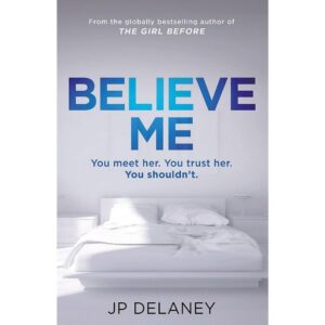 Believe Me By JP Delaney