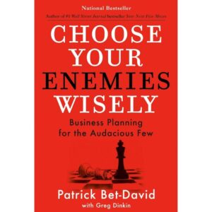 Choose Your Enemies Wisely By Patrick Bet-David