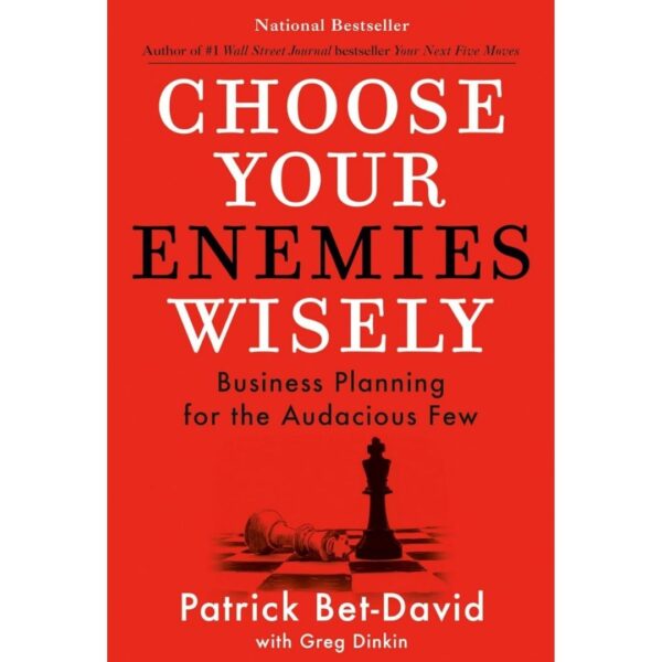 Choose Your Enemies Wisely By Patrick Bet-David