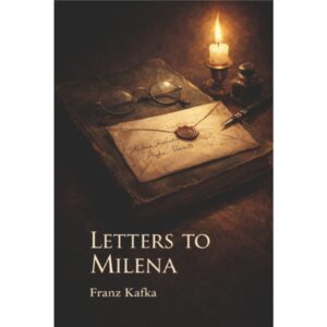 Letters To Milena By Franz Kafka