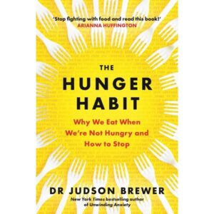 The Hunger Habit By Dr Judson Brewer