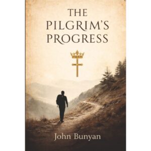 The Pilgrim's Progress By John Bunyan