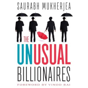 The Unusual Billionaires By Saurabh Mukherjea