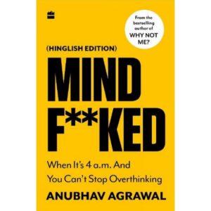Mind Fucked By Anubhav Agarwal