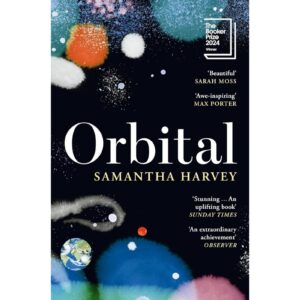 Orbital By Samantha Harvey
