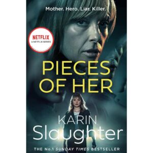 Pieces Of Her By Karin Slaughter