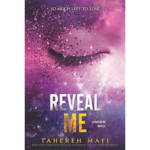 Reveal Me By Tahereh Mafi