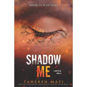 Shadow Me By Tahereh Mafi