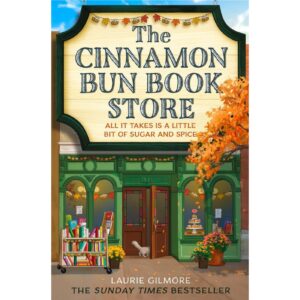 The Cinnamon Bun Book Store By Laurie Gilmore