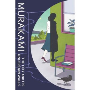 The City And Its Uncertain Walls By Haruki Murakami