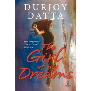 The Girl Of My Dreams By Durjoy Datta