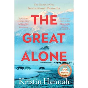 The Great Alone By Kristin Hannah