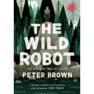 The Wild Robot By Peter Brown
