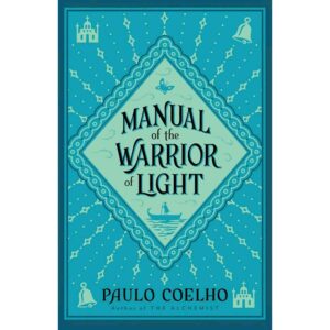Manual Of The Warrior Of Light By Paulo Coelho