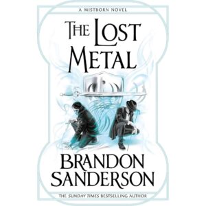 The Lost Metal By Brandon Sanderson [ Mistborn Book 7 ]
