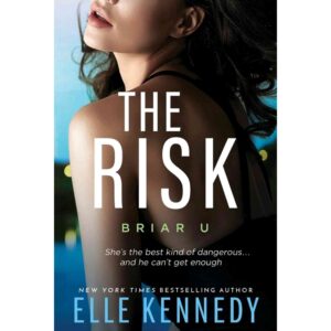 The Risk By Elle Kennedy ( Briar U Book 2 )