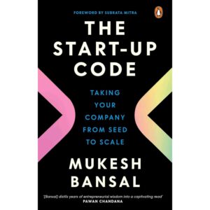 The Start-Up Code By Mukesh Bansal