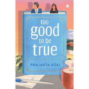 Too Good To Be True By Prajakta Koli