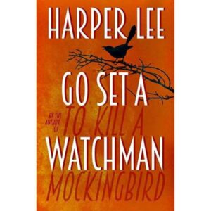 Go Set A Watchman By Harper Lee
