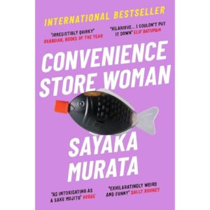 Convenience Store Women By Sayaka Murata