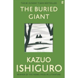 The Buried Giant By Kazuo Ishiguro