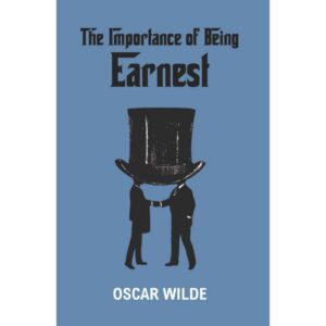 The Importance Of Being Ernest By Oscar Wilde