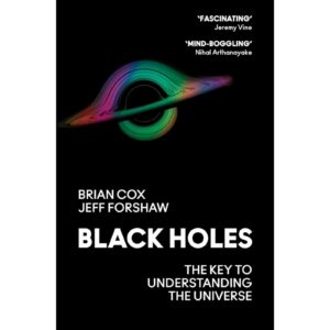 Black Holes By Brian Cox Jeff Forshaw