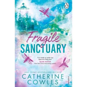 Fragile Sanctuary By Catherine Cowles ( Sparrow Falls Book 1 )