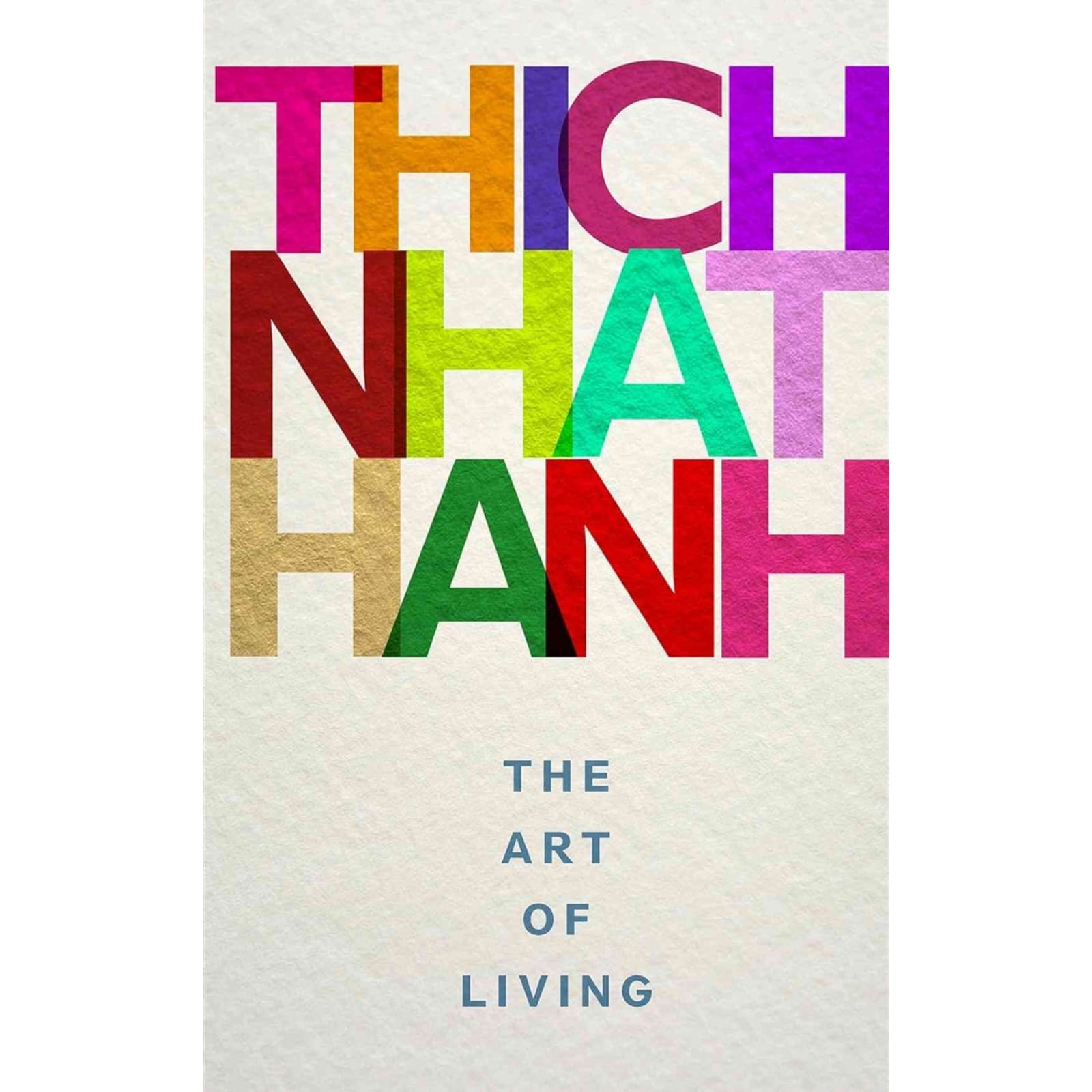 The Art Of Living By Thich Nhat Hanh H L