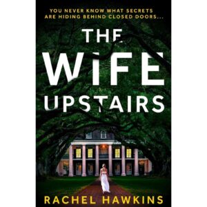 The Wife Upstairs By Rachel Hawkins