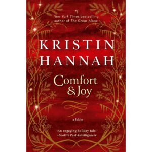 Comfort & Joy By Kristin Hannah