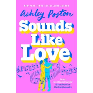Sounds Like Love By Ashley Poston