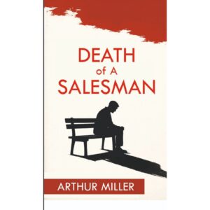 Death Of A Salesman By Arthur Miller