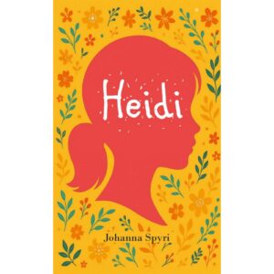 Heidi By Johanna Spyri