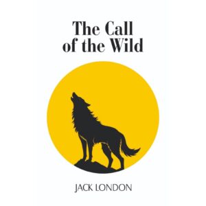 The Call Of The Wild By Jack London