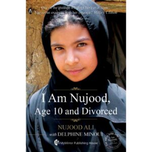 I Am Nujood, Age 10 And Divorced By Nujood Ali