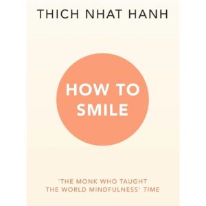 How To Smile By Thich Nhat Hanh