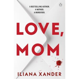 Love, Mom By Iliana Xander