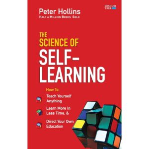 The Science Of Self-Learning By Peter Hollins