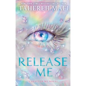 Release Me By Tahereh Mafi