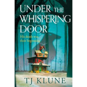 Under The Whispering Door By TJ Klune