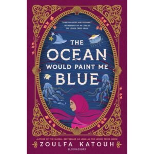 The Ocean Would Paint Me Blue By Zoulfa Katouh